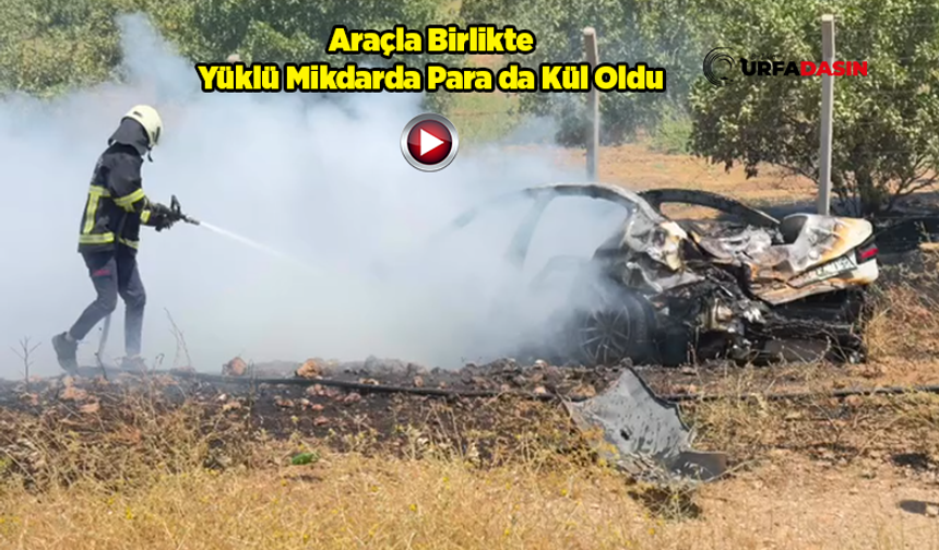 Şanlıurfa'da Şarampole Devrilen Otomobil içindeki Parayla Yandı: 2 Yaralı