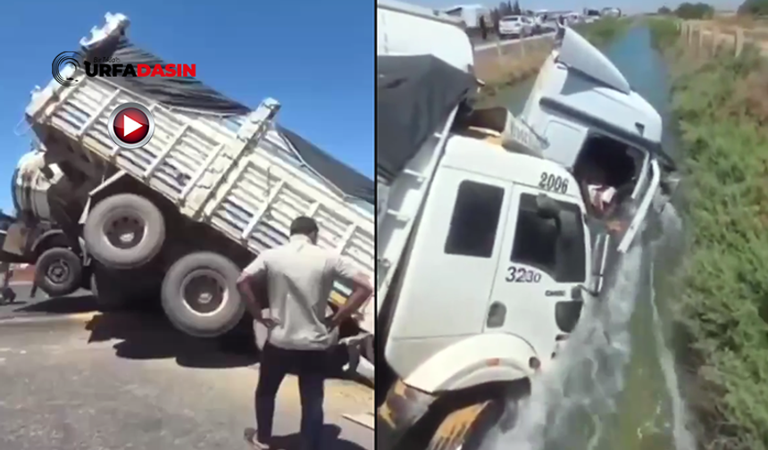Şanlıurfa'da Çarpışan Kamyon ile Tanker Birlikte Kanala Düştü