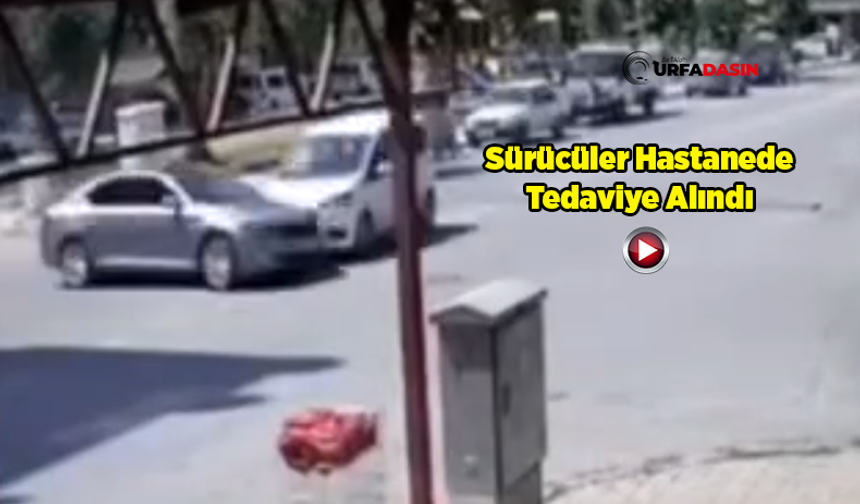 Şanlıurfa'da İki Sürücünün Yaralandığı Kaza Kameraya Yansıdı