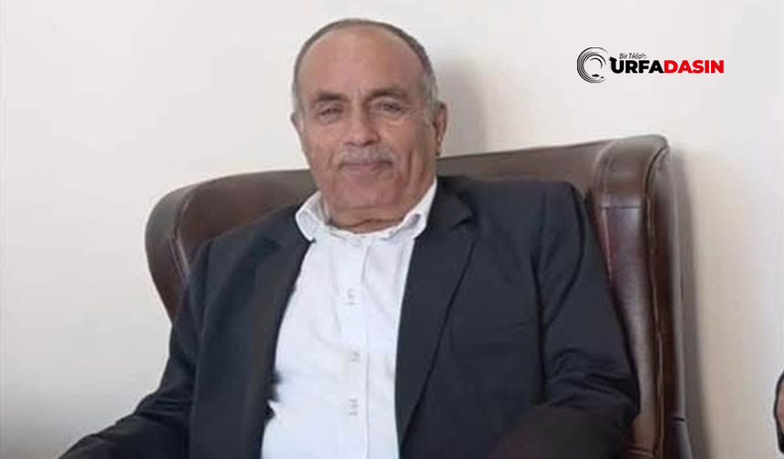 Şanlıurfa'da Eski Milletvekilinin Ağabeyi Vefat Etti