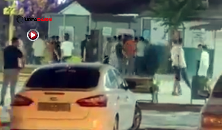 Şanlıurfa'da Gece Yarısı İki Grup Arasındaki Kavga Kameraya Yansıdı