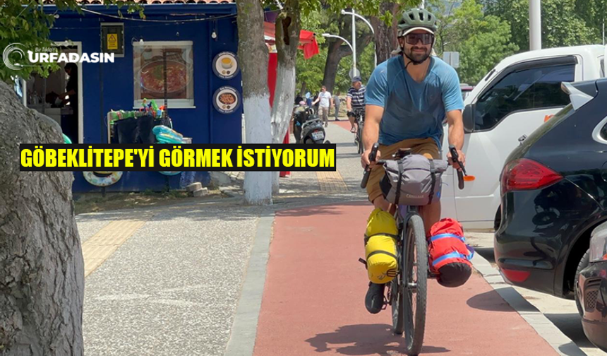 Göbeklitepe'yi Görmek İçin Şanlıurfa'ya Doğru Pedal Çeviriyor