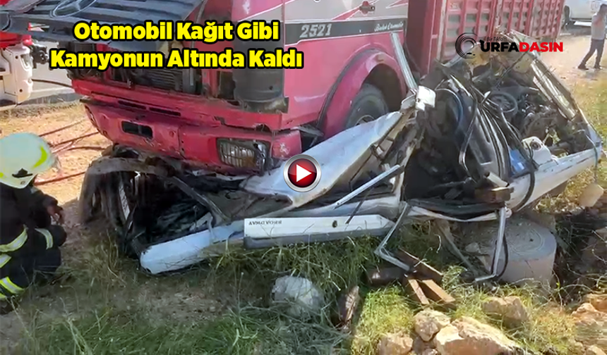 Şanlıurfa'da Kamyon Otomobili Ezdi: 3 Ölü