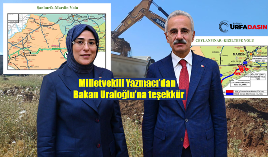 Şanlıurfa ve İlçelerinde Karayolları Yatırımlarıyla İlgili Yazmacı'dan Açıklama