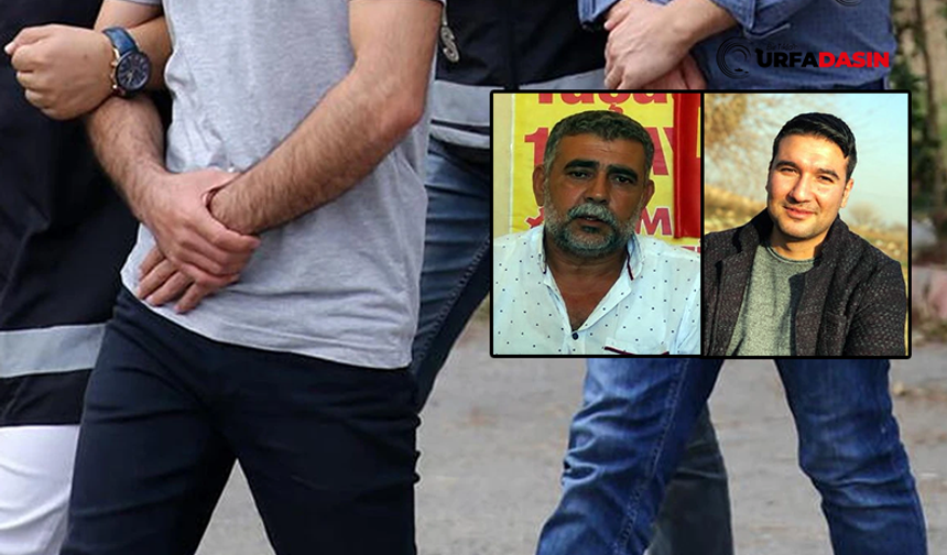 Şanlıurfa'da İl Başkanı ve Yönetici Gözaltına Alındı