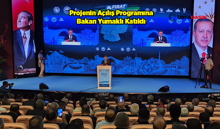 Şanlıurfa'nın Faydalanacağı ‘Fırat Nehri Havzası Rehabilitasyon Projesi' Başladı