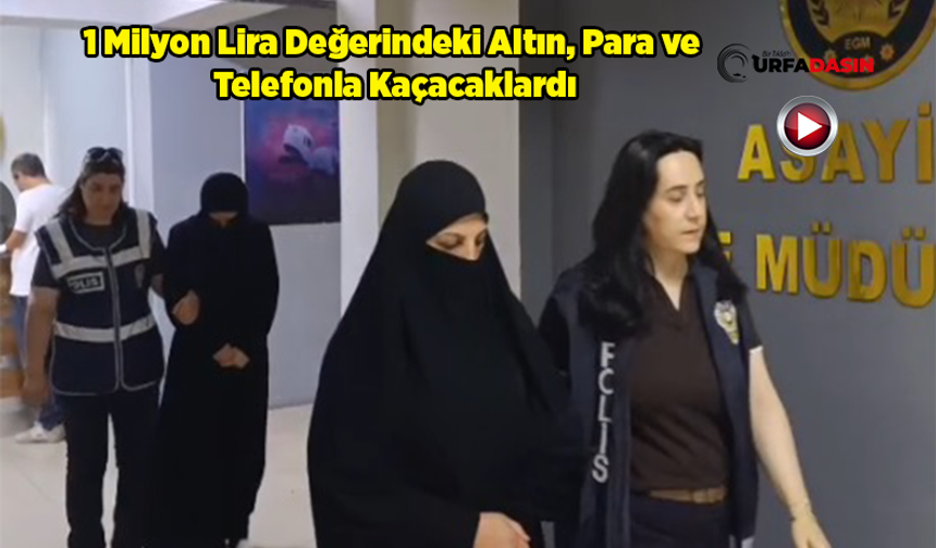 Damadı 1 Milyon Lira Dolandırmaya Çalışan Sahte Gelin Şanlıurfa'ya Gelirken Yakalandı