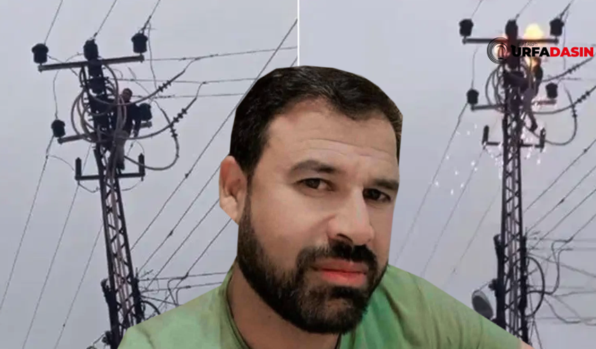 Şanlıurfalı Ertuğrul Büyük Elektrik Arızasını Giderirken Canından Oldu
