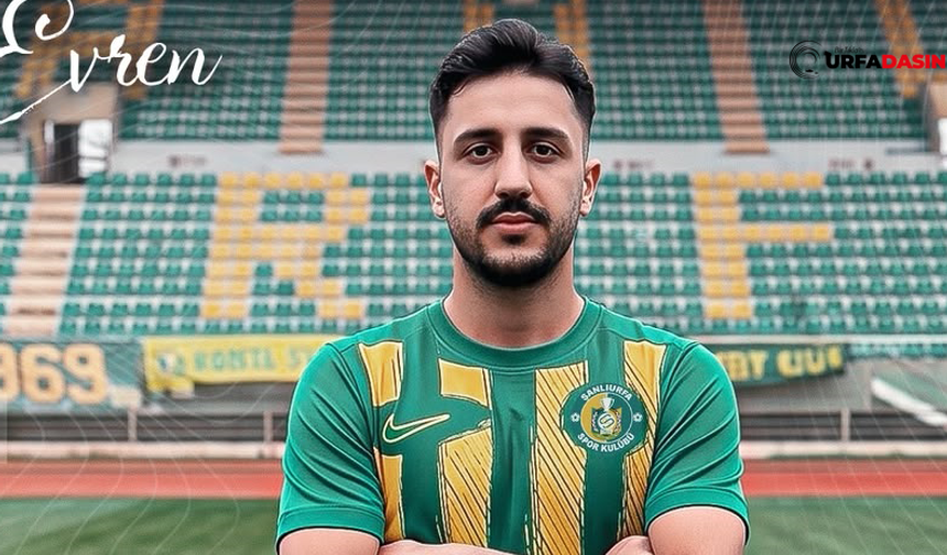 Ferhan Evren Şanlıurfaspor İle Anlaşmaya Vardı Yuvaya Geri Döndü