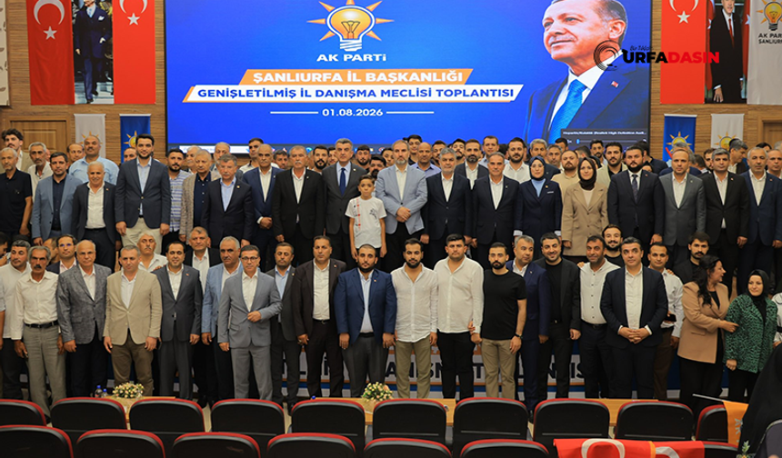 AK Parti Şanlıurfa Genişletilmiş İl Danışma Meclisi Toplantısı Gerçekleştirildi