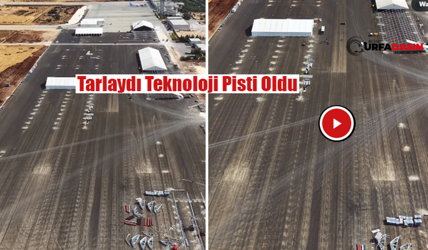 Şanlıurfa'da Yapılacak TEKNOFEST’e Büyük Hazırlık
