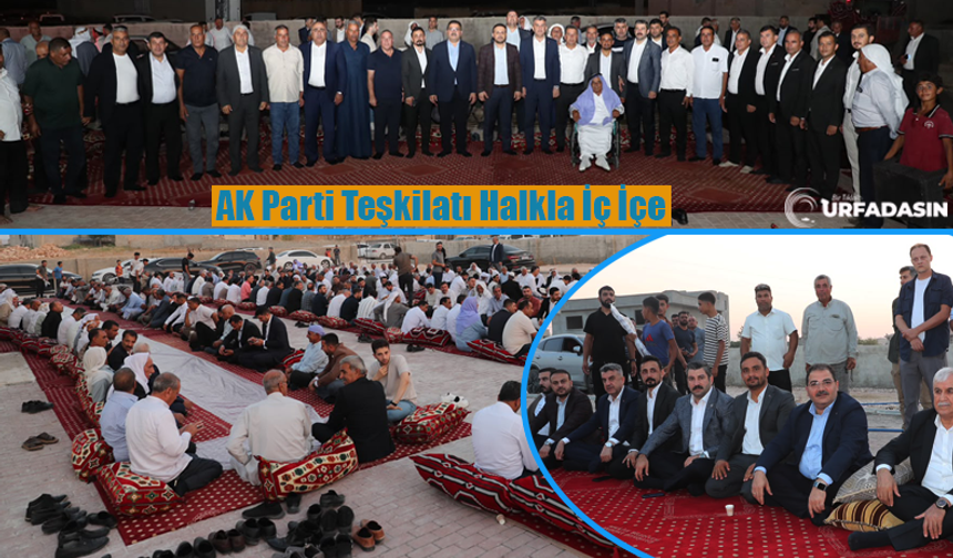 AK Parti Şanlıurfa Teşkilatı, Kırsal Mahallelerde Halk Buluşmalarını Sürdürüyor