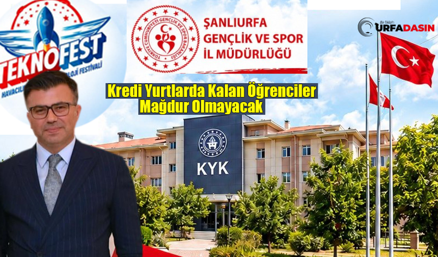 TEKNOFEST İçin Şanlıurfa'ya Gelecekler, Kredi ve Yurtlar Kurumunda Konaklayacak