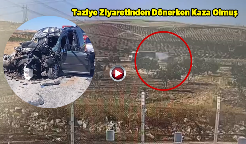 Şanlıurfa'da 4 Kişinin Öldüğü Kazanın Kamera Görüntüsü Ortaya Çıktı