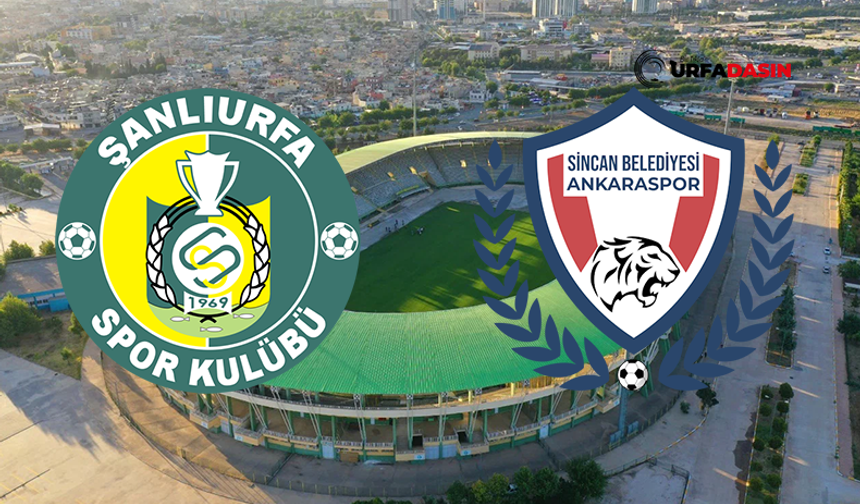 Lig Başlıyor: Şanlıurfaspor, Sincan Belediyesi Ankaraspor Ağırlayacak