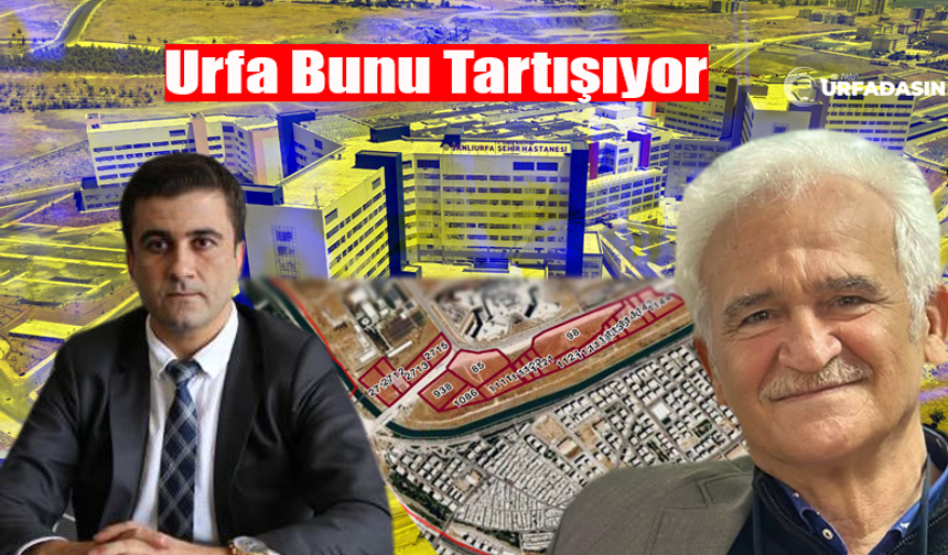 Şanlıurfa Şehir Hastanesi Karşısındaki Arazinin Özelleştirme Kararına Tepkiler Çığ Gibi