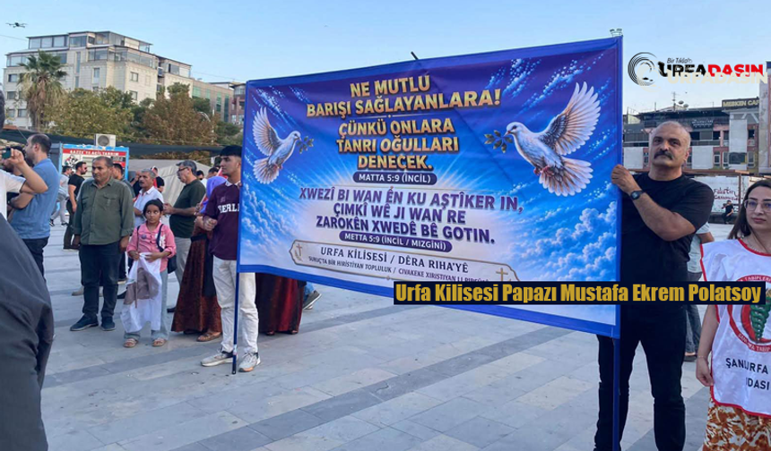 Şanlıurfa'da Düzenlenen Yürüyüşte Urfa Kilisesi İncil Pankartı Açtı