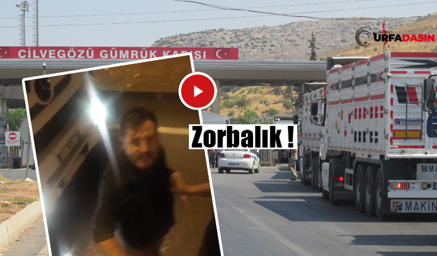 Cilvegözü Sınır Kapısında Şanlıurfalı Tır Şoförüne Saldırdı, Küfürler Savurdu