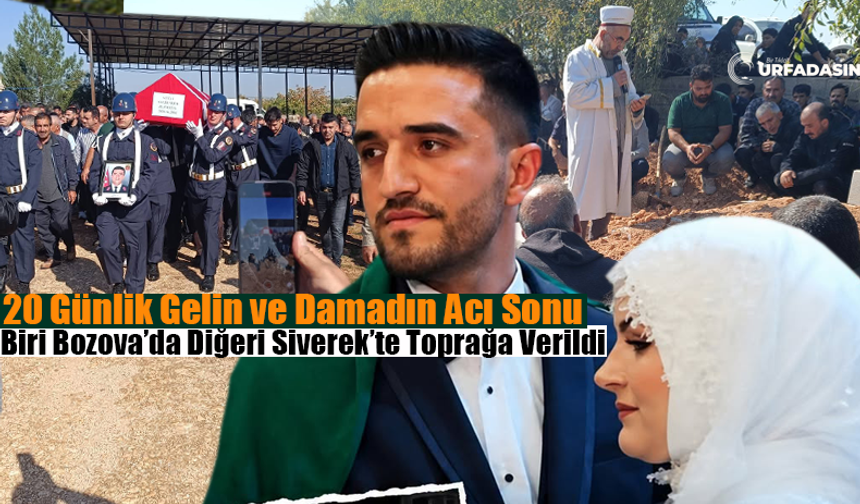 Şanlıurfalı 20 Günlük Evli Çiftin Cenazesi Toprağa Verildi