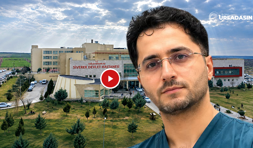 Siverek Devlet Hastanesinde İstifa Eden Doktor Kadir Kiraz, Bakın Neden İstifa Etmiş!