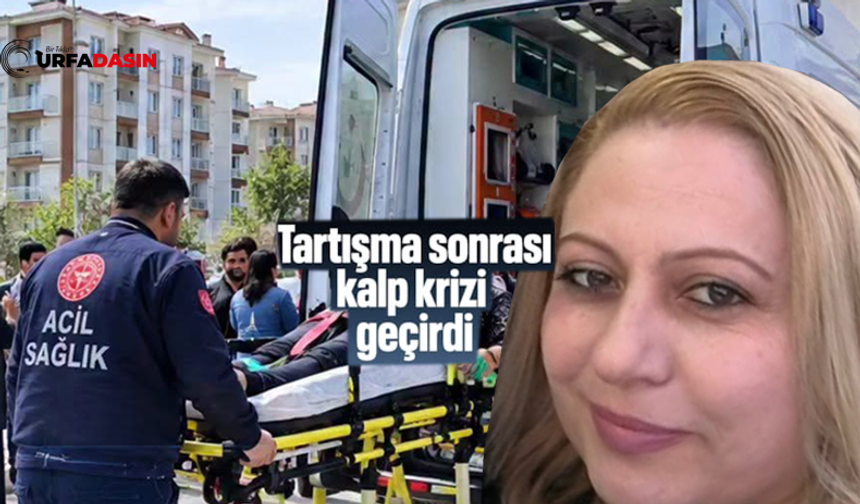 Şanlıurfa'da Kadınların Kavgasında 2 Çocuk Annesi Serpil Hayatını Kaybetti