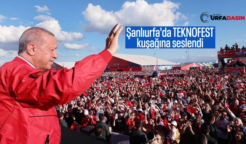 Cumhurbaşkanı Recep Tayyip Erdoğan'dan Şanlıurfa'daki TEKNOFEST'ten Önemli Mesajlar