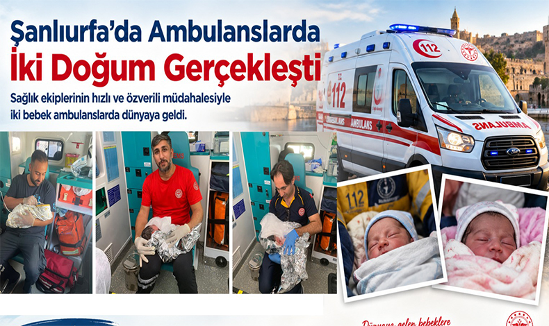 Şanlıurfa'da Aynı Günde Ambulanslarda 2 Doğum: Bebeklerin Durumu İyi