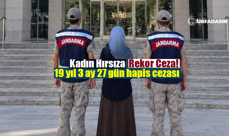 Şanlıurfa'da Kadın Hırsıza Yaşından Fazla Hapis Cezası Verildi