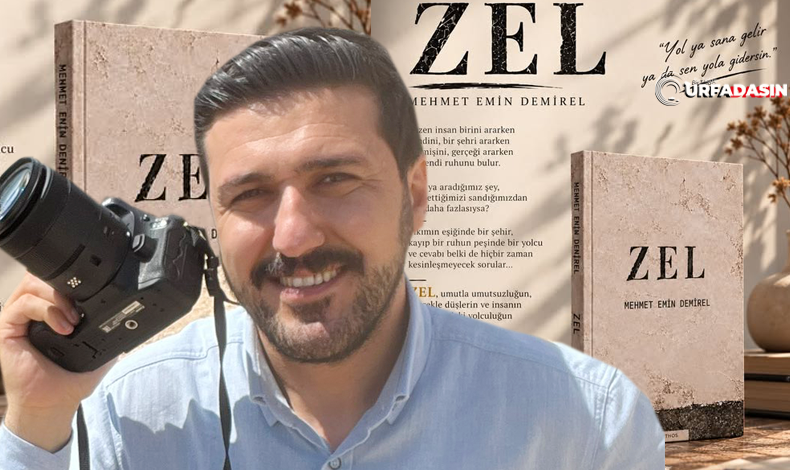 Şanlıurfalı Gazeteci Demirel'in, Ravell’in Zel’i Arayışını Anlattığı Romanı Çıktı